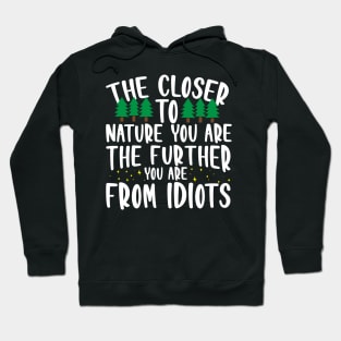 The Closer To Nature You Are... Hoodie